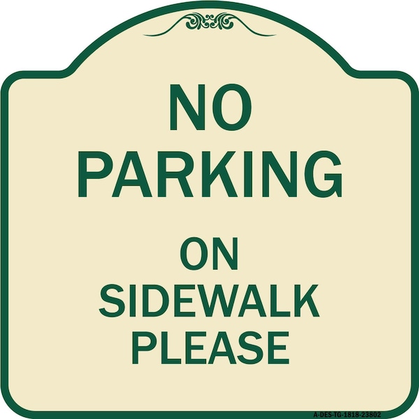 Signmission No Parking on Sidewalk Please Heavy-Gauge Aluminum Architectural Sign, 18" x 18", TG-1818-23802 A-DES-TG-1818-23802 - main